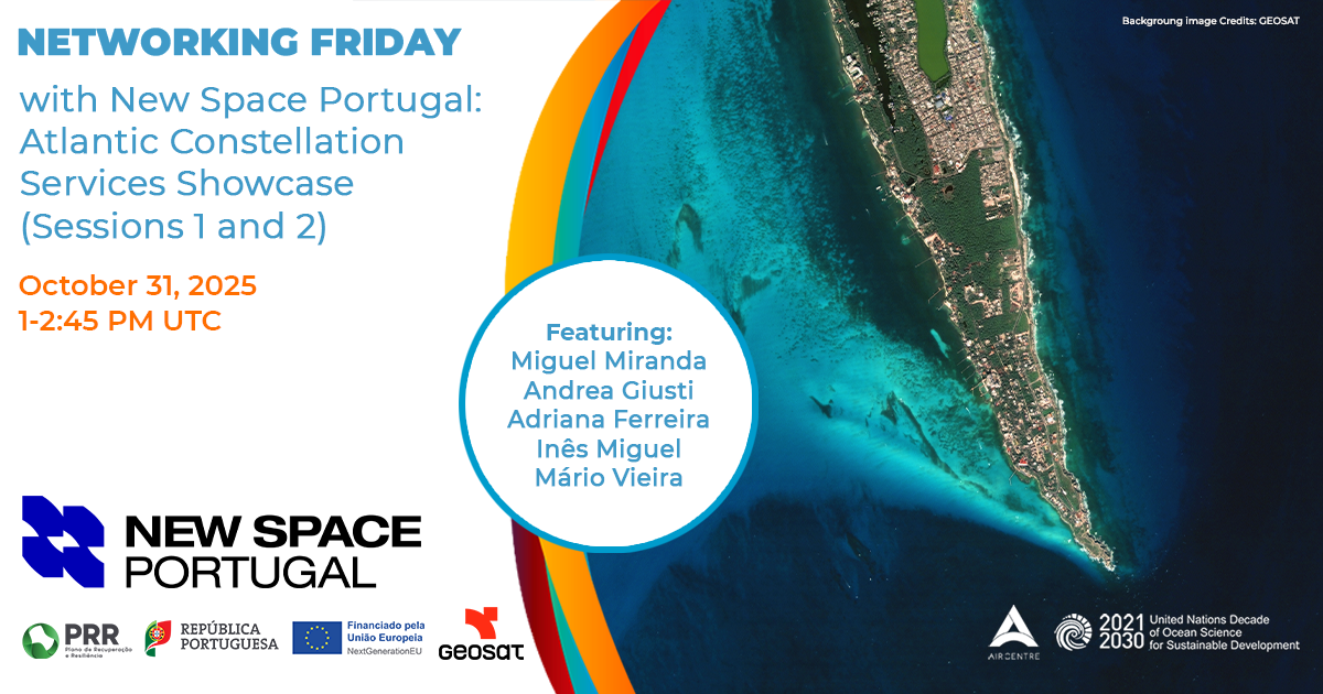Networking Friday with New Space Portugal: Atlantic Constellation  Services Showcase (Sessions 1 and 2)